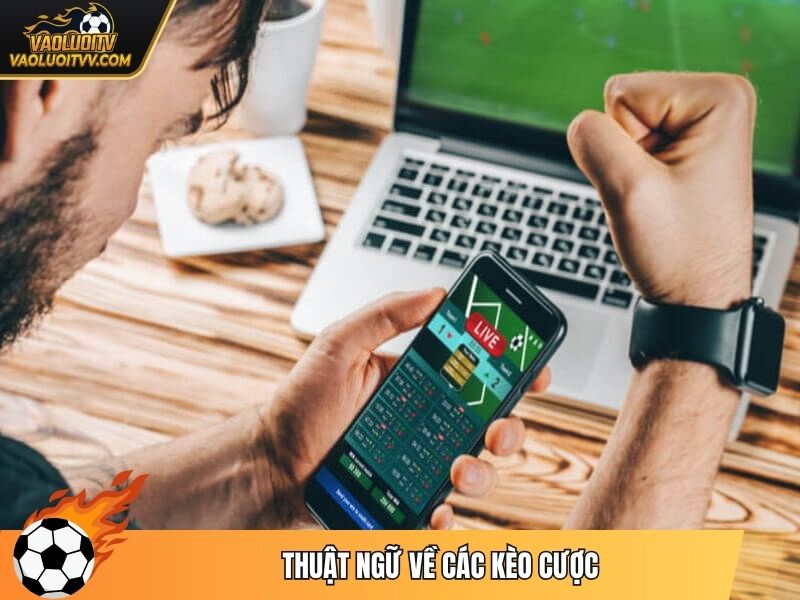 Thuật ngữ về các kèo cược