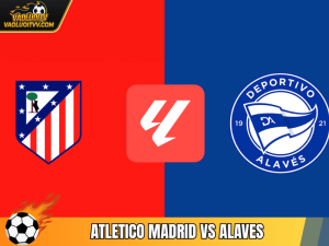 Soi kèo Atletico Madrid vs Alaves, 22h15 ngày 18/01 giải đấu La Liga