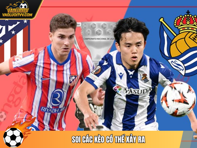 Soi các kèo có thể xảy ra