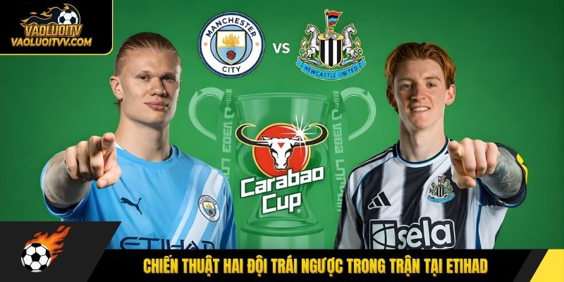 Chiến thuật hai đội trái ngược trong trận tại Etihad