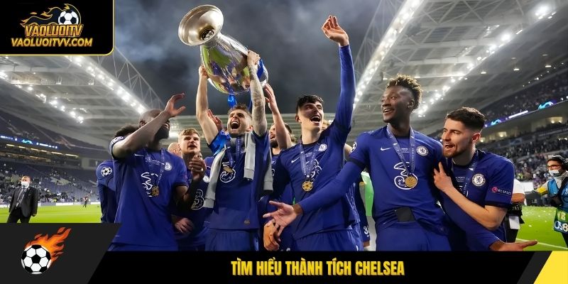 Tìm hiểu thành tích Chelsea