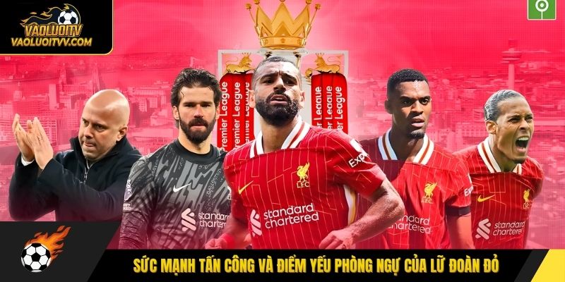 Sức mạnh tấn công và điểm yếu phòng ngự của Lữ đoàn đỏ