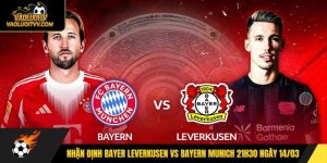 Nhận định Bayer Leverkusen vs Bayern Munich 21h30 ngày 14/03